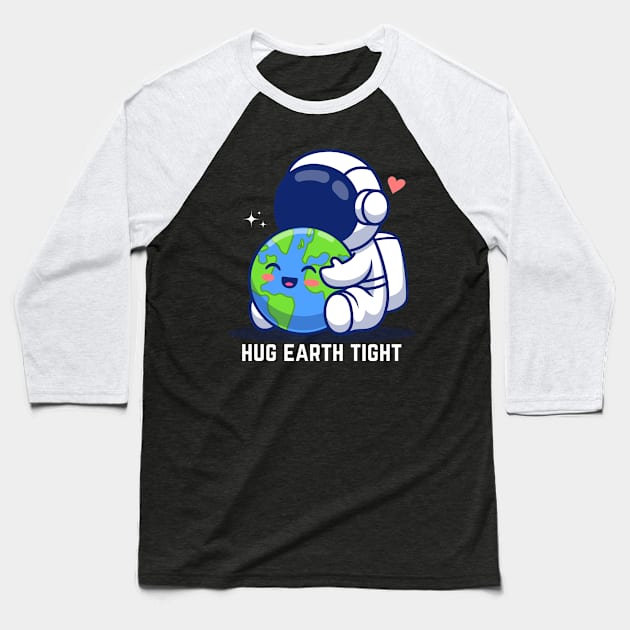 Astronaut Hugging Earth Baseball T-Shirt by Norse Magic